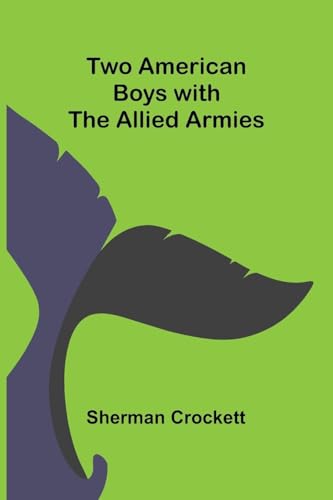 Two American Boys with the Allied Armies von Alpha Edition