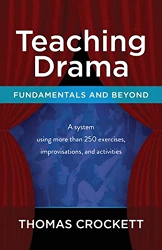 Teaching Drama: Fundamentals and Beyond: A System Using more than 250 Exercises, Improvisations and Activities von Vision Press