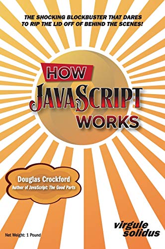 How JavaScript Works von Virgule-Solidus LLC