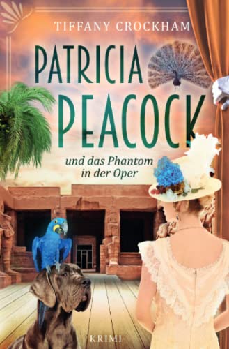 Patricia Peacock und das Phantom in der Oper (Patricia Peacock-Reihe)