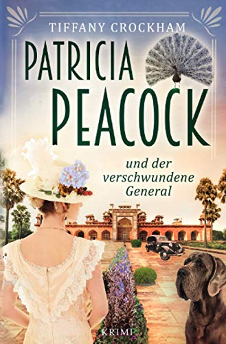 Patricia Peacock und der verschwundene General (Patricia Peacock-Reihe)