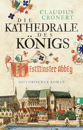 Die Kathedrale des Königs: Ein epischer Roman über die Krönungskirche Westminster Abbey von Ullstein Taschenbuch