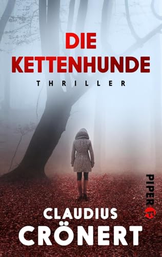 Die Kettenhunde: Thriller von Piper Spannungsvoll