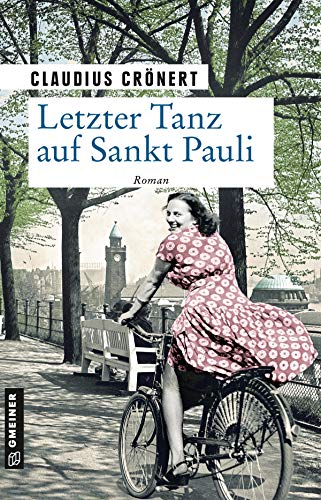 Letzter Tanz auf Sankt Pauli: Roman (Kommissar Hannes Krell) (Zeitgeschichtliche Kriminalromane im GMEINER-Verlag)