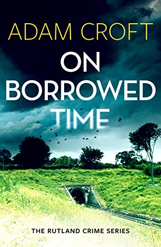 On Borrowed Time (Rutland Crime Series, Band 2)