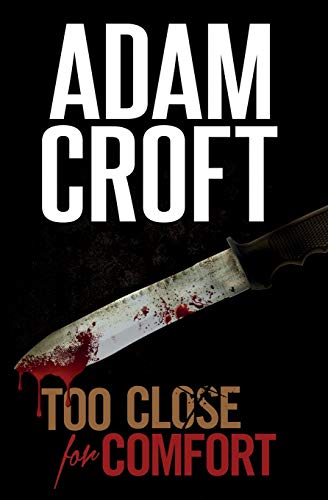 Too Close For Comfort: A gripping British crime thriller with a stunning twist (Knight & Culverhouse, Band 1) von Circlehouse