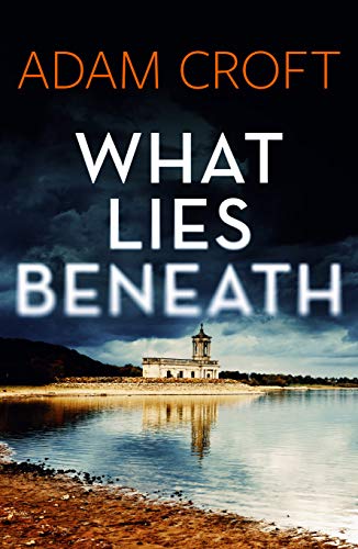 What Lies Beneath (Rutland Crime Series, Band 1)