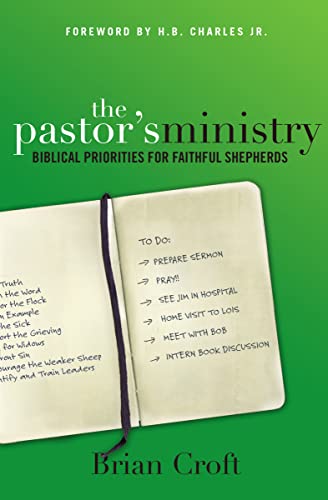 The Pastor's Ministry: Biblical Priorities for Faithful Shepherds von Zondervan