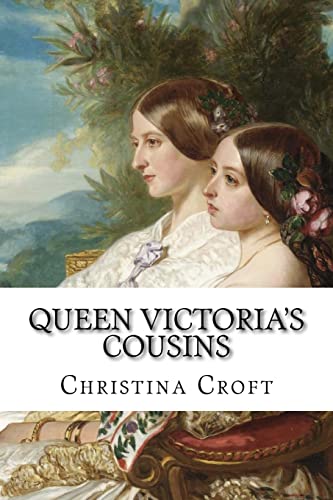 Queen Victoria's Cousins von CREATESPACE