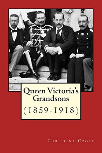 Queen Victoria's Grandsons (1859-1918) von CREATESPACE
