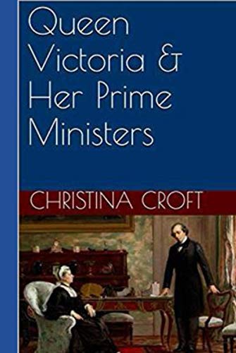 Queen Victoria & Her Prime Ministers von Independently published