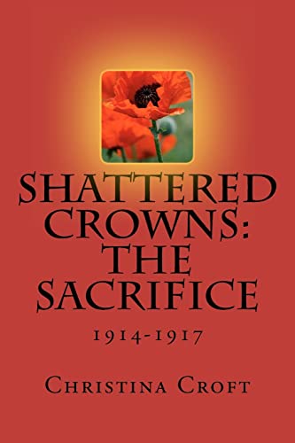 Shattered Crowns: The Sacrifice von CREATESPACE