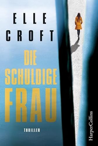 Die schuldige Frau: Thriller von HarperCollins