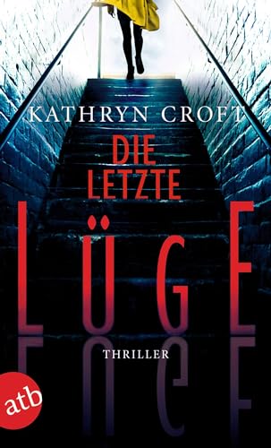 Die letzte Lüge: Thriller von Aufbau Taschenbuch Verlag