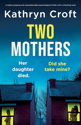 Two Mothers: A totally gripping and unputdownable psychological thriller with a shocking twist von Bookouture