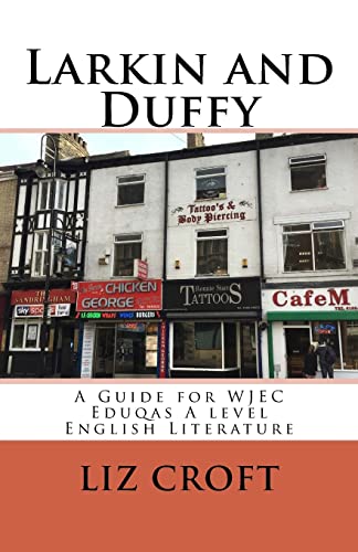 Larkin and Duffy: A Guide for WJEC Eduqas A level English Literature von CREATESPACE