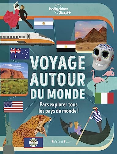 Lonely Planet Junior - Voyage autour du monde - Nouvelle édition: Pars explorer tous les pays du monde !