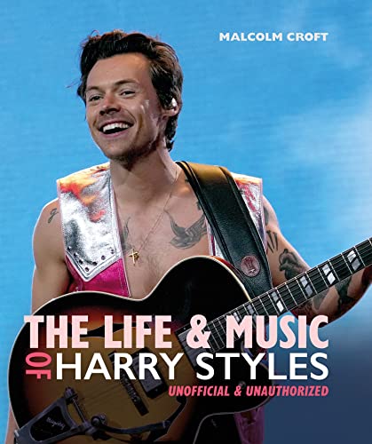 The Life and Music of Harry Styles: Unofficial & Unauthorized von Welbeck