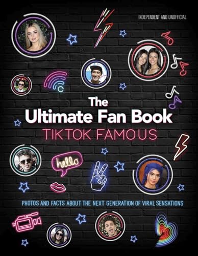 TikTok Famous - The Ultimate Fan Book: Includes 50 TikTok superstars and much, much more