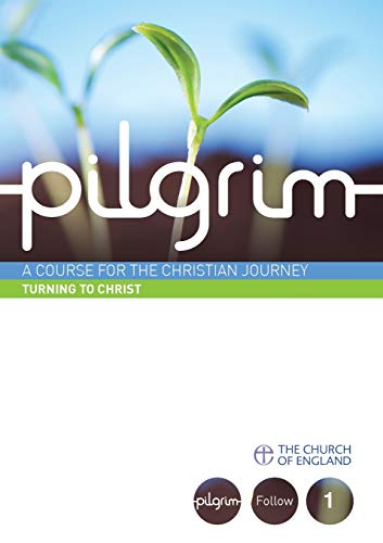 Pilgrim: Turning to Christ: Follow Stage Book 1 von Church House Pub