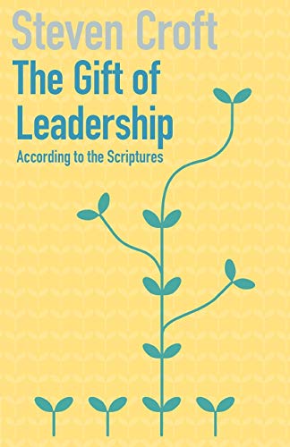 The Gift of Leadership: According to the Scriptures von Canterbury Press Norwich
