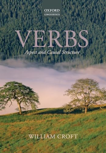 Verbs: Aspect and Causal Structure (Oxford Linguistcs) von Oxford University Press