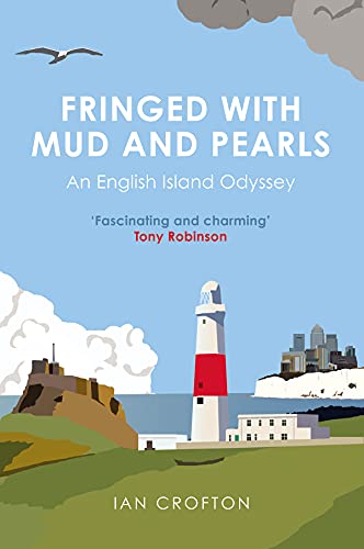 Fringed With Mud and Pearls: An English Island Odyssey von Birlinn