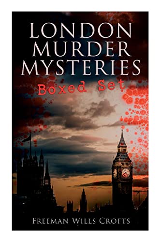 London Murder Mysteries - Boxed Set: The Cask, the Ponson Case & the Pit-Prop Syndicate von E-Artnow