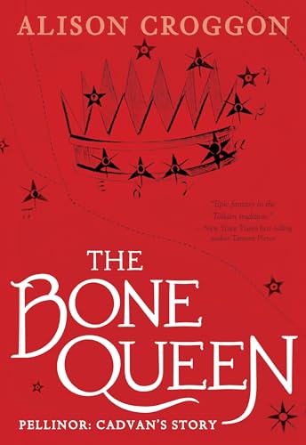 The Bone Queen: Pellinor: Cadvan's Story (Pellinor Series)