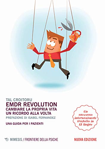 EMDR revolution. Cambiare la propria vita un ricordo alla volta. Una guida per i pazienti. Nuova ediz. (Frontiere della psiche) von FRONTIERE DELLA PSICHE