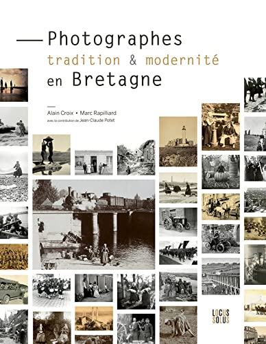 Photographes, tradition et modernité en Bretagne Photographes, tradition et modernité en Bretagne