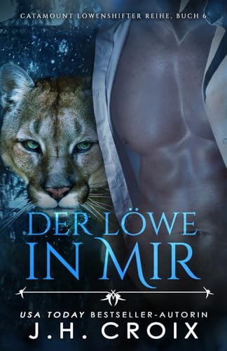 Der Löwe in mir – Eine Löwenshifter Romanze (Catamount Löwenshifter Reihe, Band 6) von Frisky Fox Publishing Inc