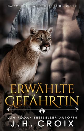 Erwählte Gefährtin – Eine Löwenshifter Romanze (Catamount Löwenshifter Reihe, Band 2) von Frisky Fox Publishing Inc