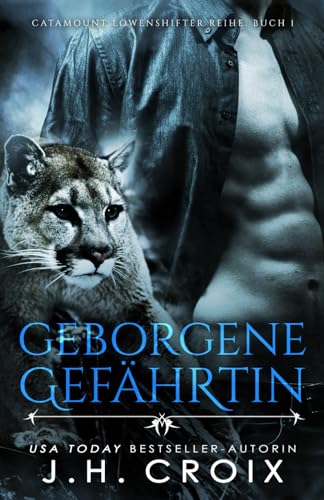 Geborgene Gefährtin – Eine Löwenshifter Romanze (Catamount Löwenshifter Reihe, Band 1)
