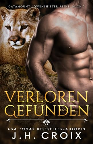 Verloren und gefunden – Eine Löwenshifter Romanze (Catamount Löwenshifter Reihe, Band 7) von Frisky Fox Publishing Inc