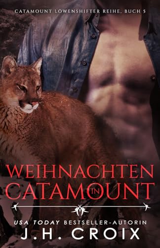 Weihnachten in Catamount – Eine Löwenshifter Romanze (Catamount Löwenshifter Reihe, Band 5) von Frisky Fox Publishing Inc