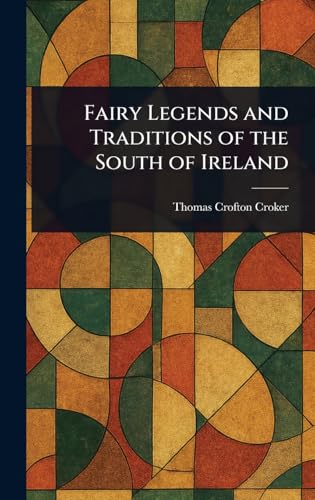 Fairy Legends and Traditions of the South of Ireland von Anson Street Press
