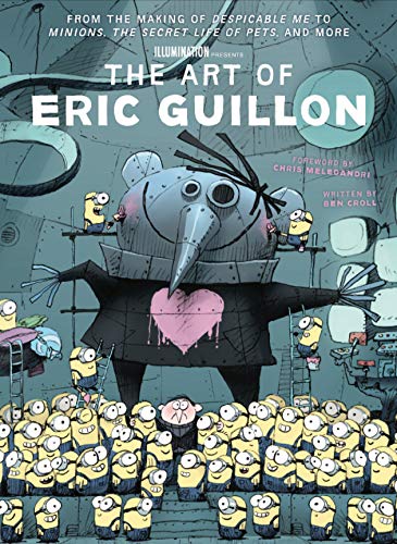 The Art of Eric Guillon - From the Making of Despicable Me to Minions, the Secret Life of Pets, and More von Titan Books Ltd