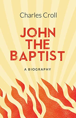 John the Baptist: a Biography von Malcolm Down Publishing Limited