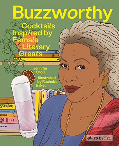 Buzzworthy: Cocktails Inspired by Female Literary Greats von Prestel Verlag