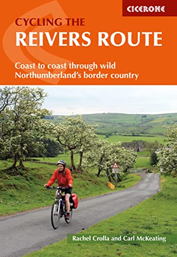 Cycling the Reivers Route: Coast to coast through wild Northumberland's border country (Cicerone guidebooks)