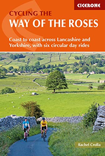 Cycling the Way of the Roses: Coast to coast across Lancashire and Yorkshire, with six circular day rides (Cicerone guidebooks)