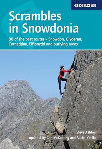 Scrambles in Snowdonia: 80 of the best routes - Snowdon, Glyders, Carneddau, Eifionydd and outlying areas (Cicerone guidebooks)