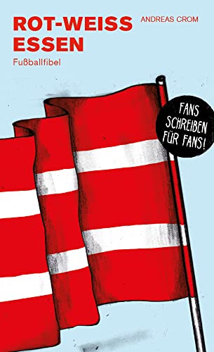 Rot-Weiss Essen: Fußballfibel (Bibliothek des Deutschen Fußballs) von Isensee Florian GmbH