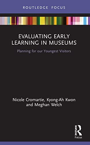 Evaluating Early Learning in Museums: Planning for our Youngest Visitors (The Routledge Focus) von Taylor & Francis