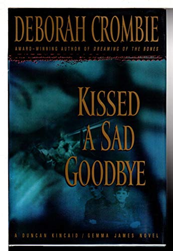 Kissed a Sad Goodbye: A Duncan Kincaid / Gemma James Novel Kissed a Sad Goodbye: A Duncan Kincaid / Gemma James Novel