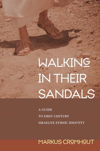 Walking in Their Sandals: A Guide to First-Century Israelite Ethnic Identity