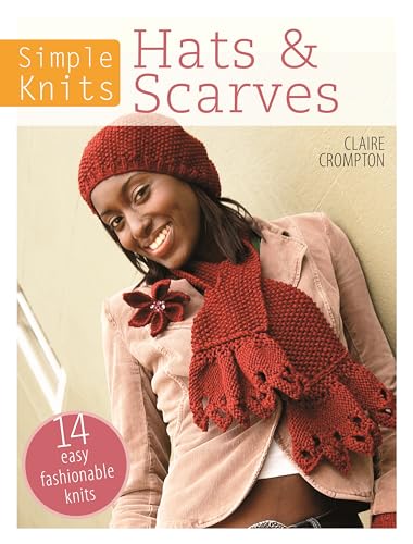 Hats & Scarves: 14 Easy Fashionable Knits (Simple Knits)