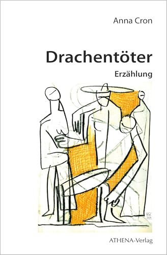 Drachentöter. Erzählung Drachentöter. Erzählung von ATHENA-Verlag