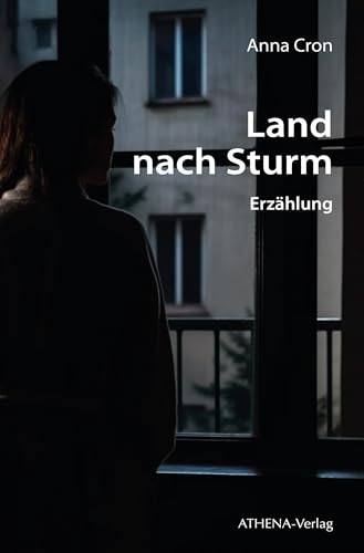 Land nach Sturm: Erzählung von ATHENA-Verlag